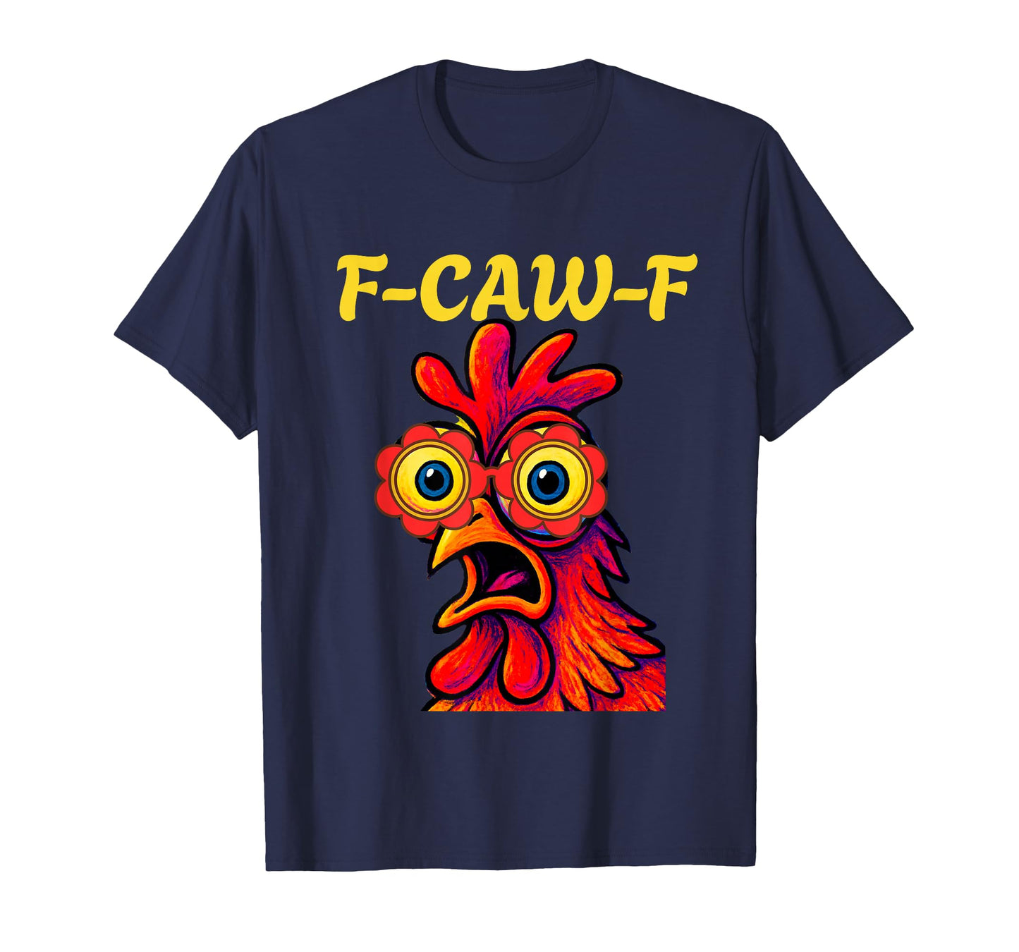 Chicken Lover Funny F-CAW-F Fun Gift T-Shirt