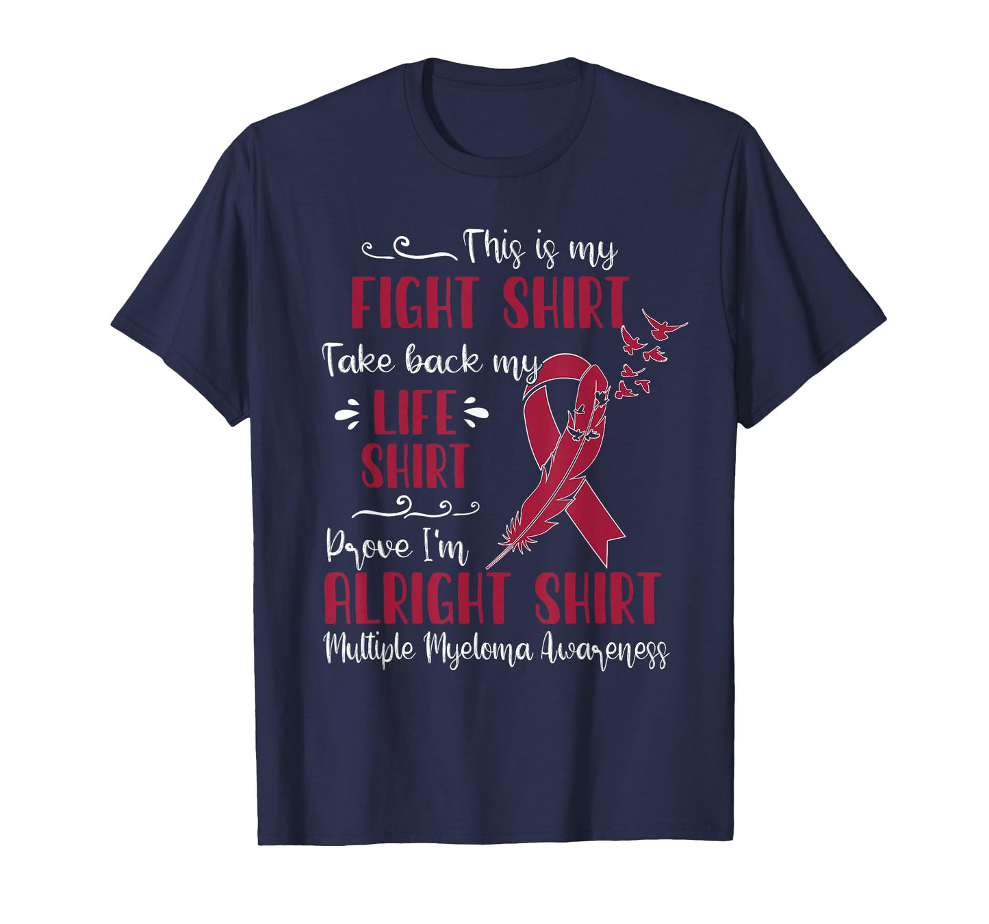 Multiple Myeloma Awareness My Fight T-Shirt