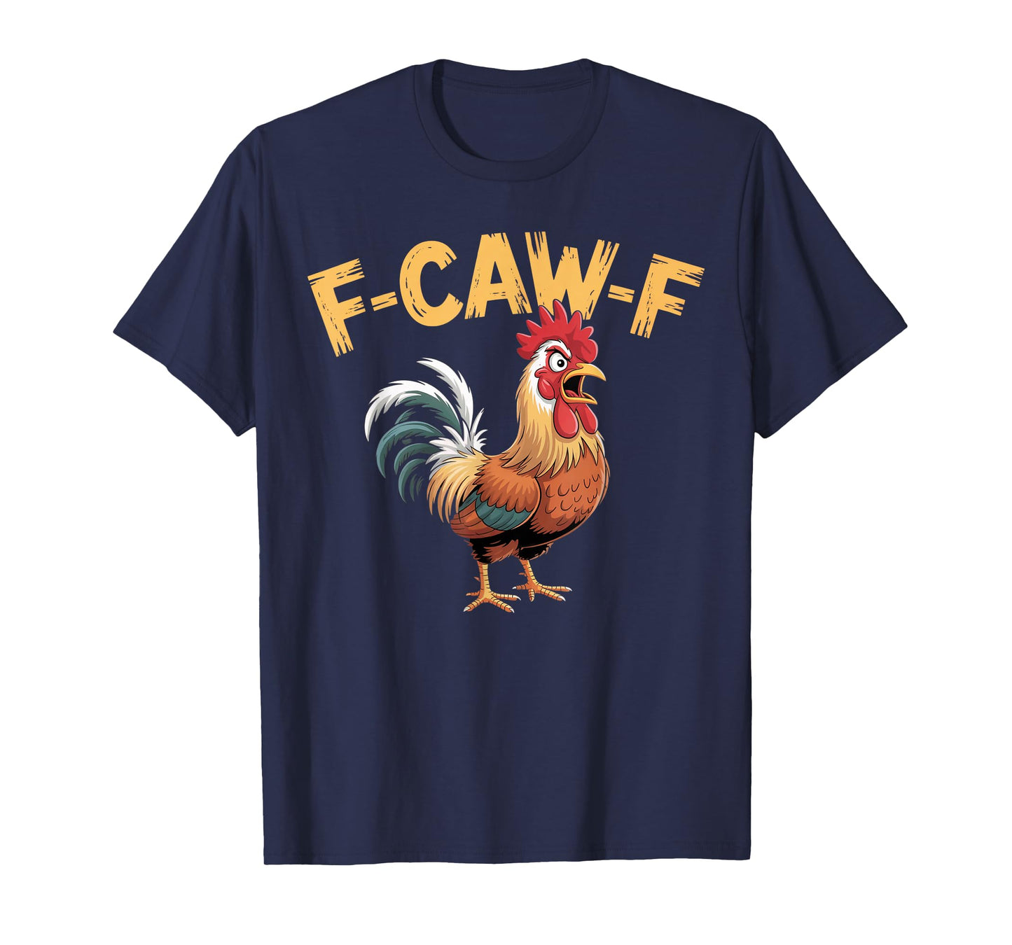 F-Caw-F Funny Chicken FCAWF Rooster Meme T-Shirt