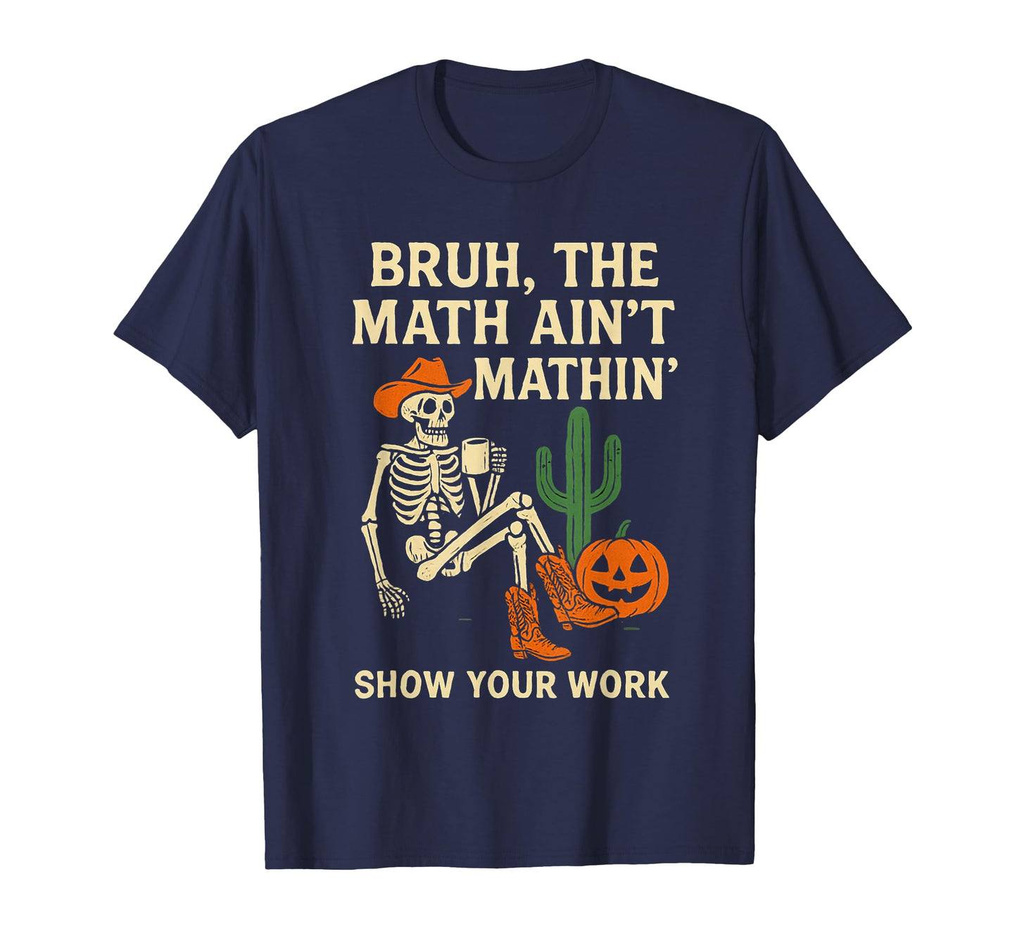 Bruh Math Aint Mathin Skeleton Funny Halloween T-Shirt