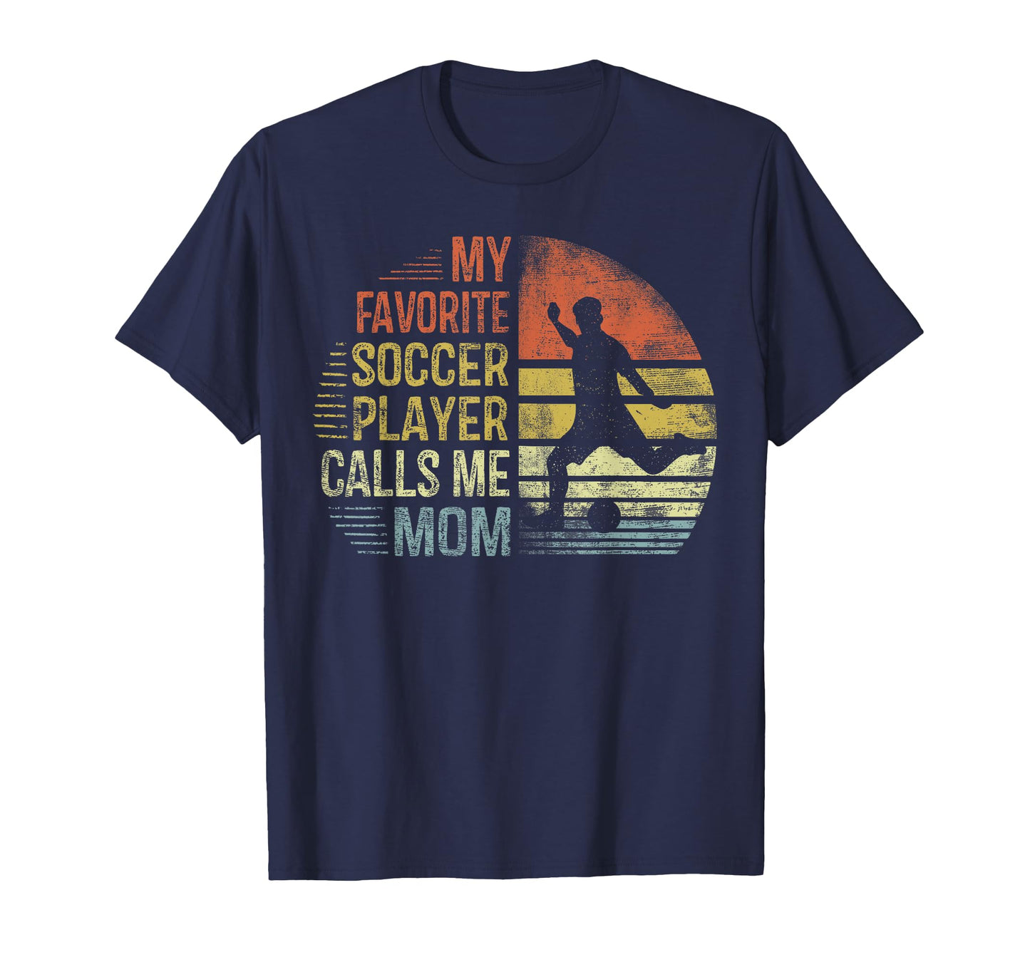 My Favorite Soccer Player Calls Me Mom Shirt Mama Gifts T-Shirt