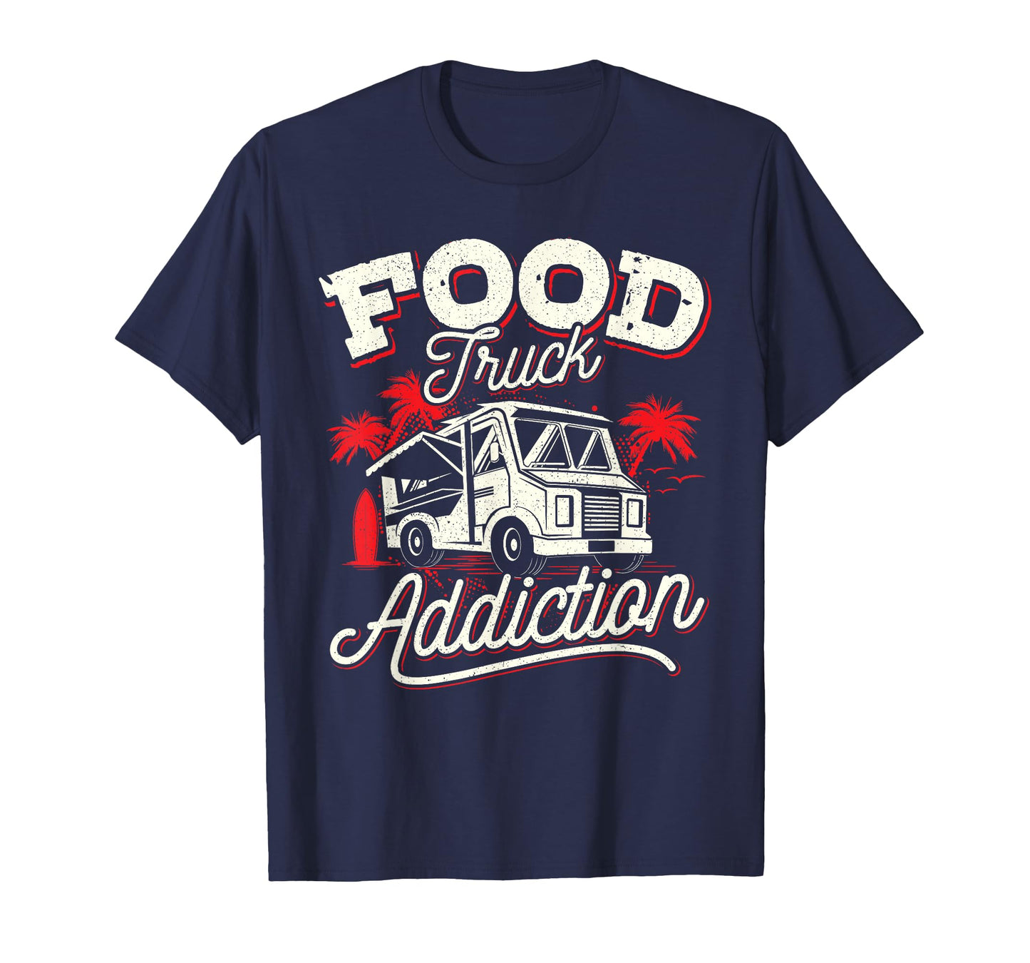 Food Truck Shirt Funny Love Food Truck Tshirt Food Addiction T-Shirt