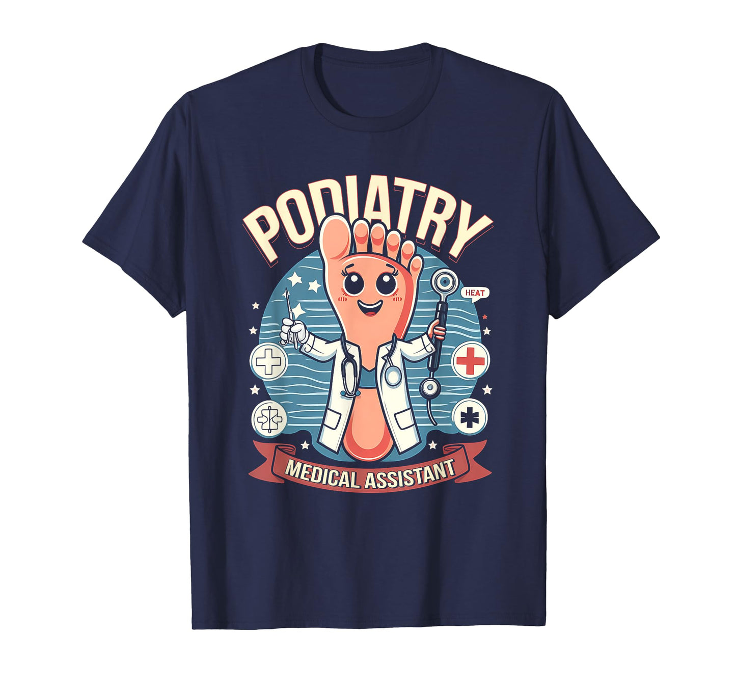 Podiatry Medical Assistant Podiatrist Funny Podiatry Nurse T-Shirt