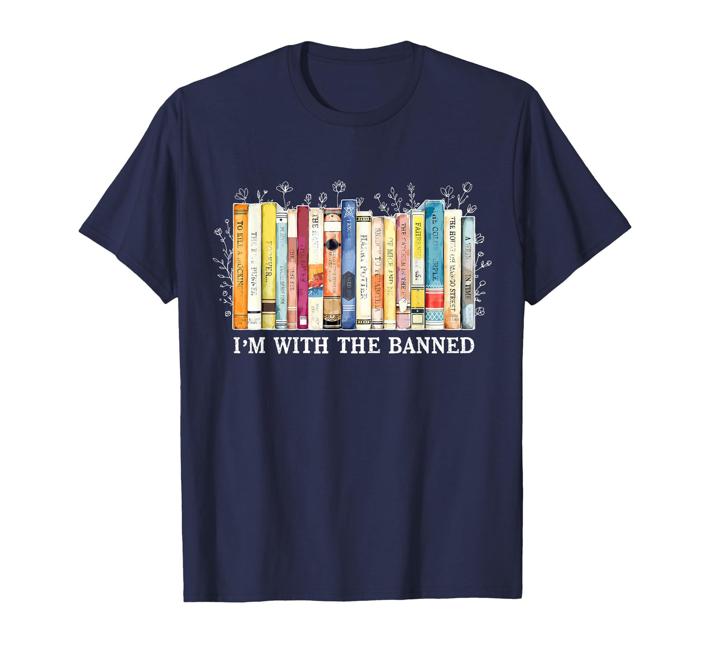 I'm With The Banned Book Reading Teacher Floral Bookworm T-Shirt