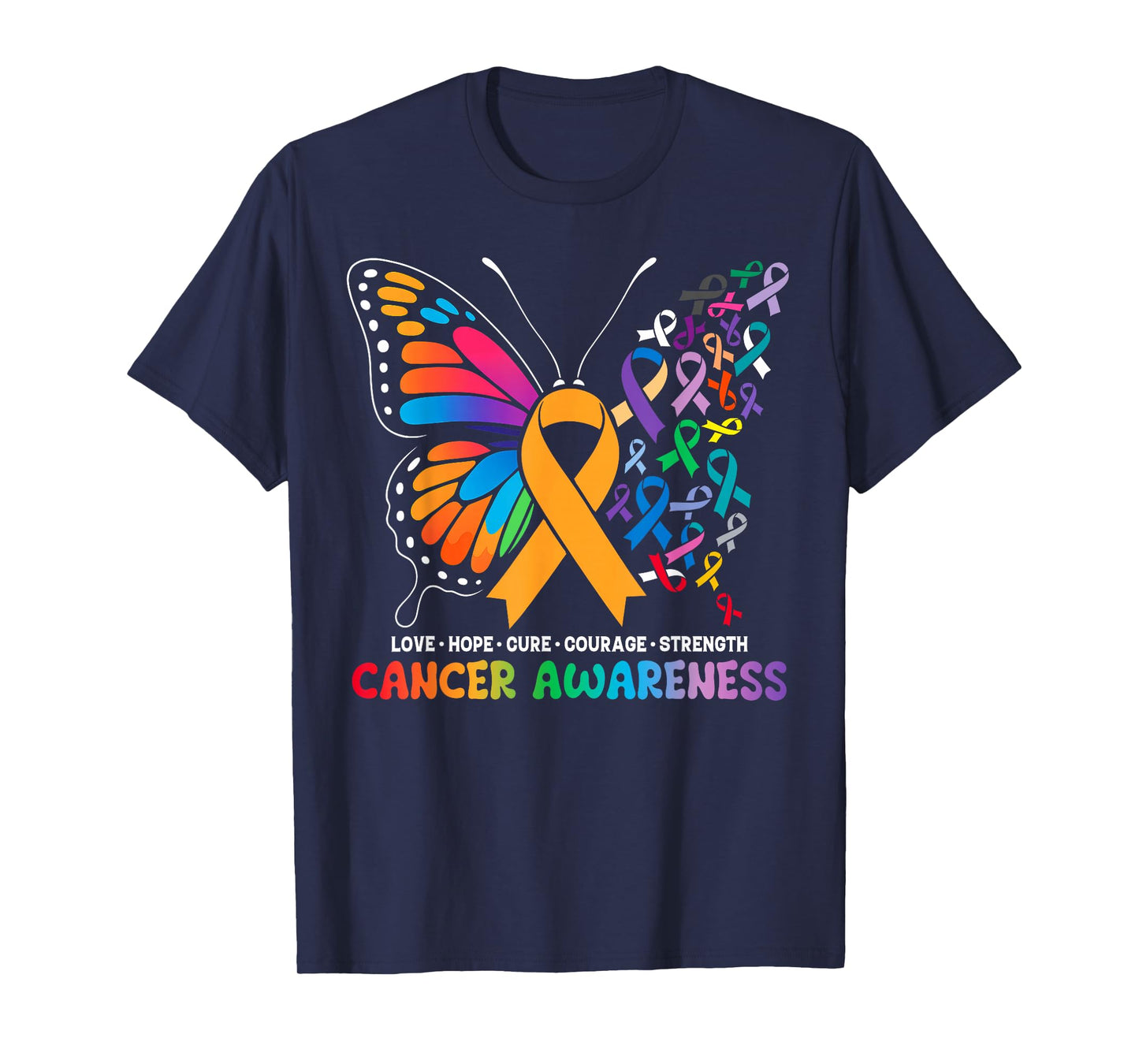Cancer Awareness Love Hope Cure Courage Strength Ribbon T-Shirt