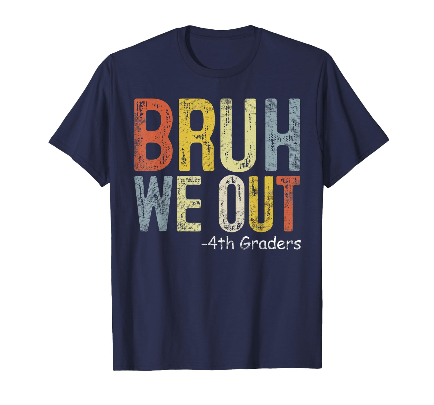 Bruh We Out 4th Graders Fourth Grade Graduation Class 2024 T-Shirt