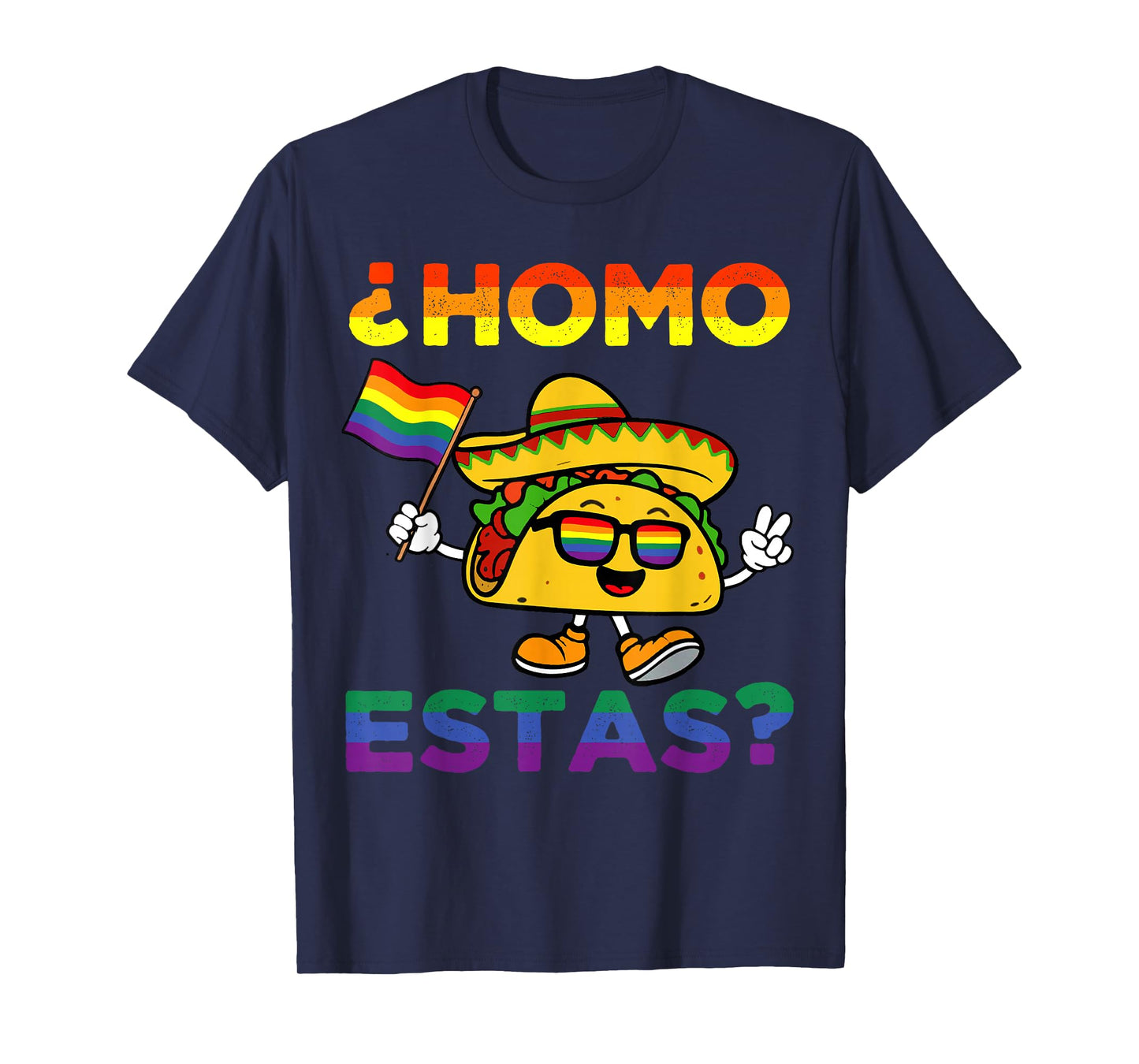Homo Estas Funny Taco Rainbow Flag Sunglasses Gay Pride LGBT T-Shirt