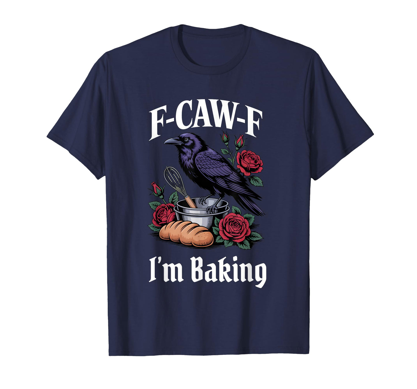 Funny F-Caw-F Baking Gothic T-Shirt
