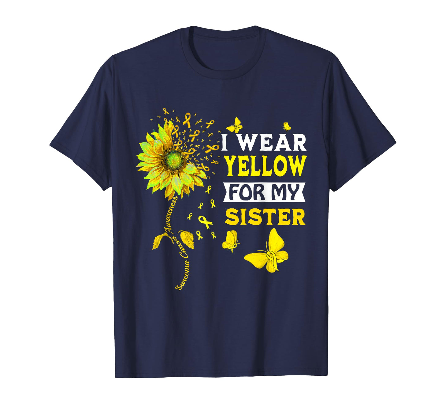 I Wear Yellow For My Sister Sarcoma Cancer Awareness T-Shirt