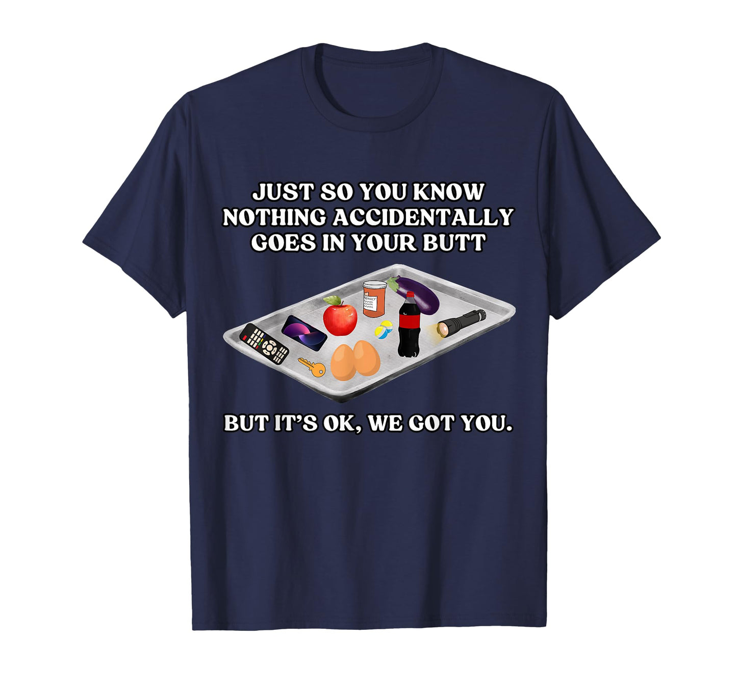 Nothing Go Accidentally to Your Butt Funny Medical T-Shirt