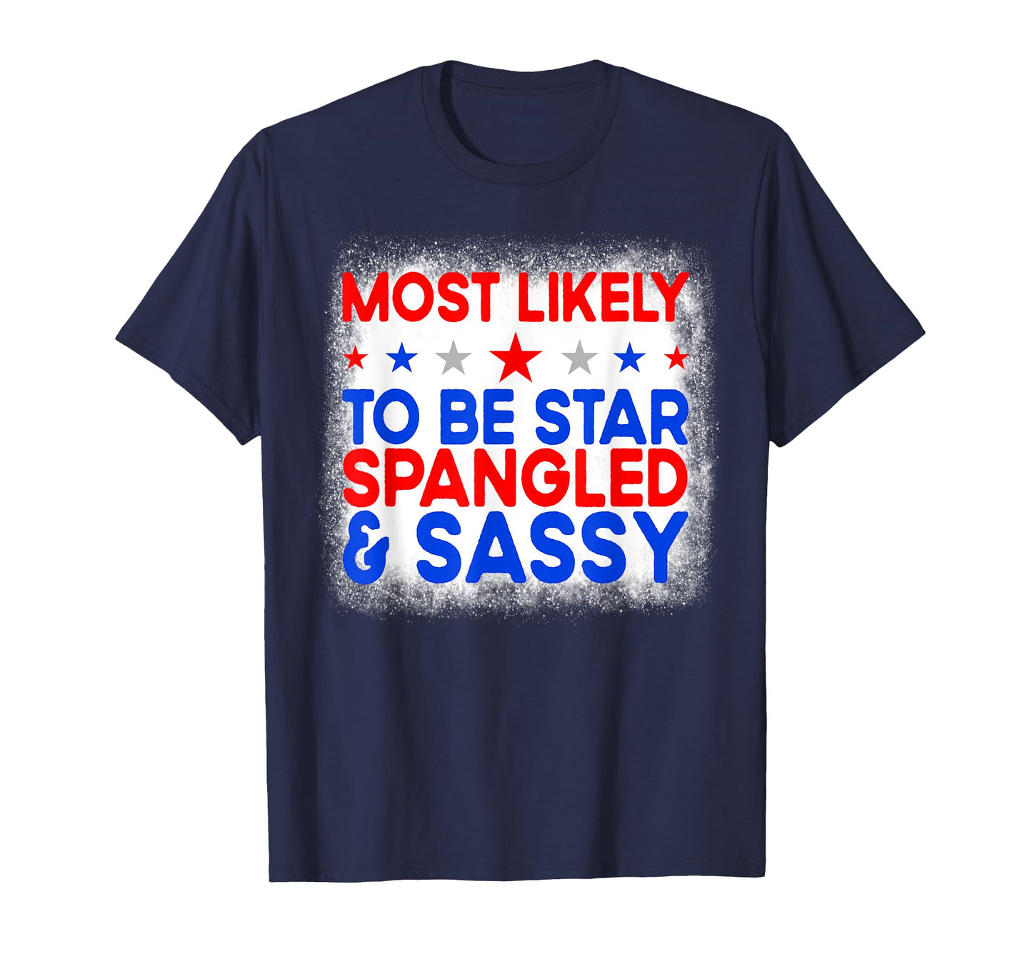 Most Likely To Be Star Spangled And Sassy Family 4th Of July T-Shirt for Women Kids Men