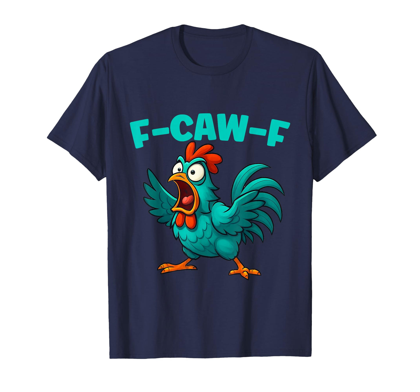 F-CAW-F Rooster Chicken Funny Farm Animal Humor T-Shirt