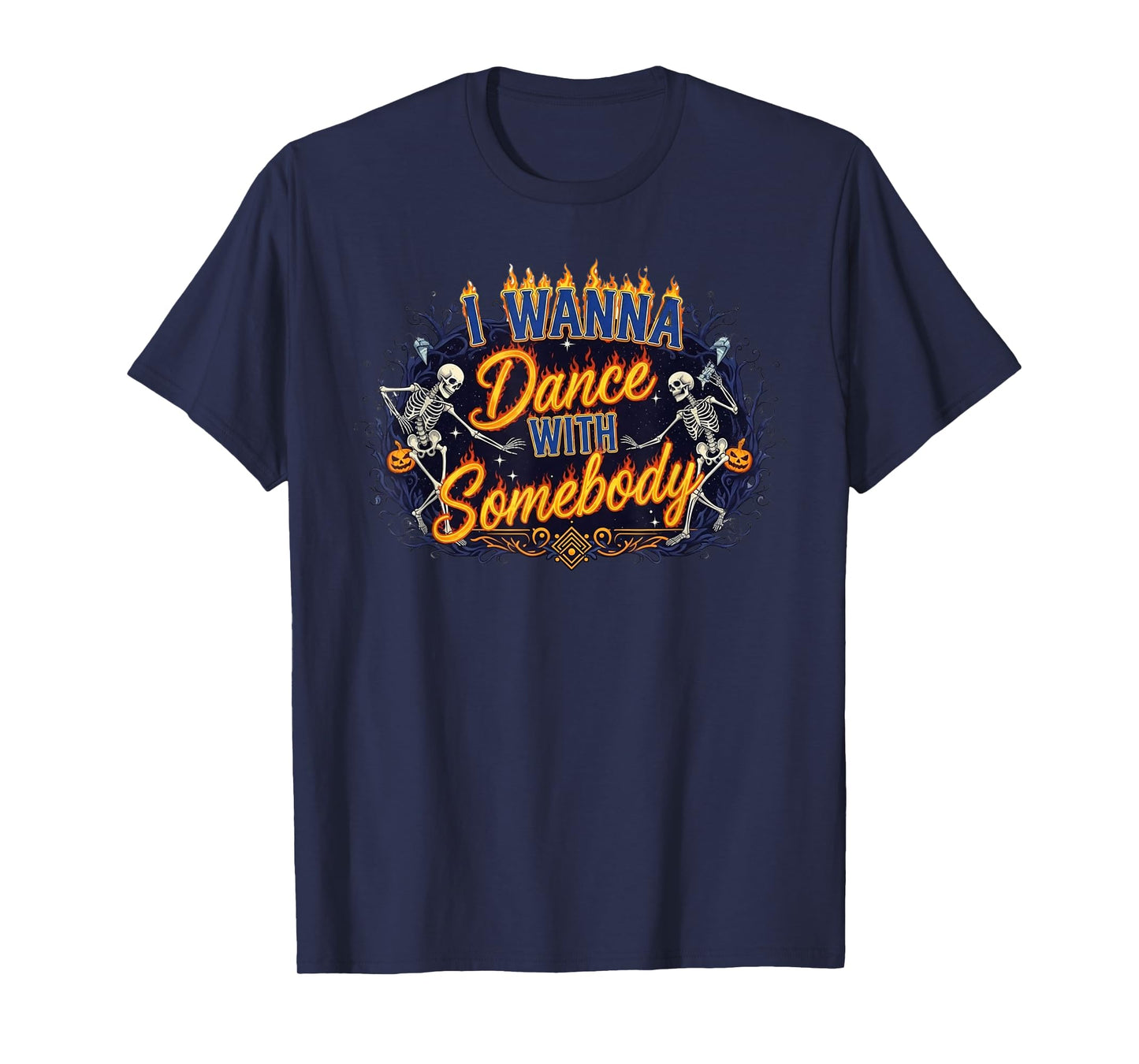 I Wanna Dance with Somebody Skeleton Funny Halloween T-Shirt
