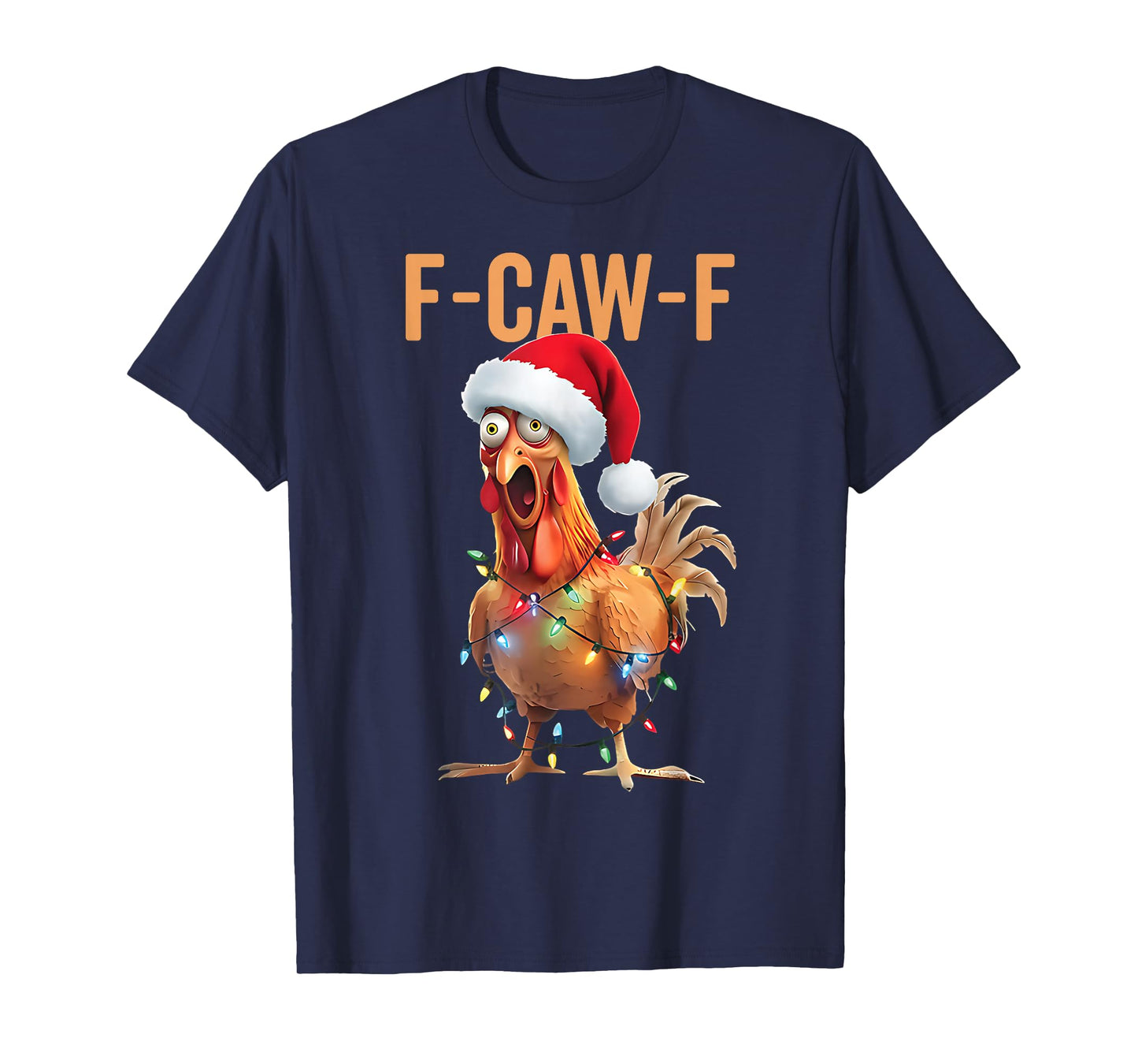 F-Caw-F Funny Chicken Santa Christmas Lights FCAWF Chicken T-Shirt