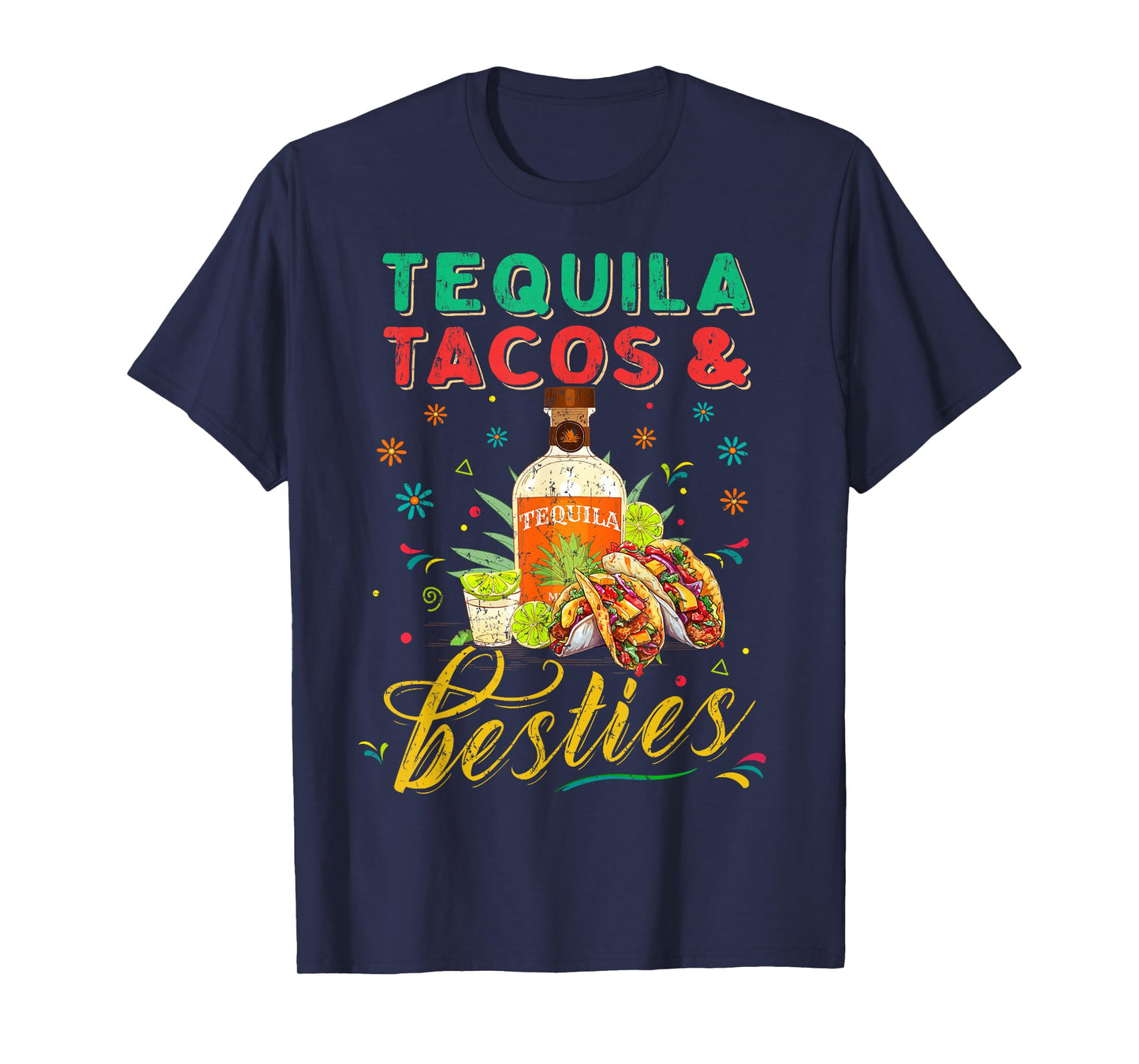 Tequila Tacos And Best Friends Mexican Besties Cinco De Mayo T-Shirt