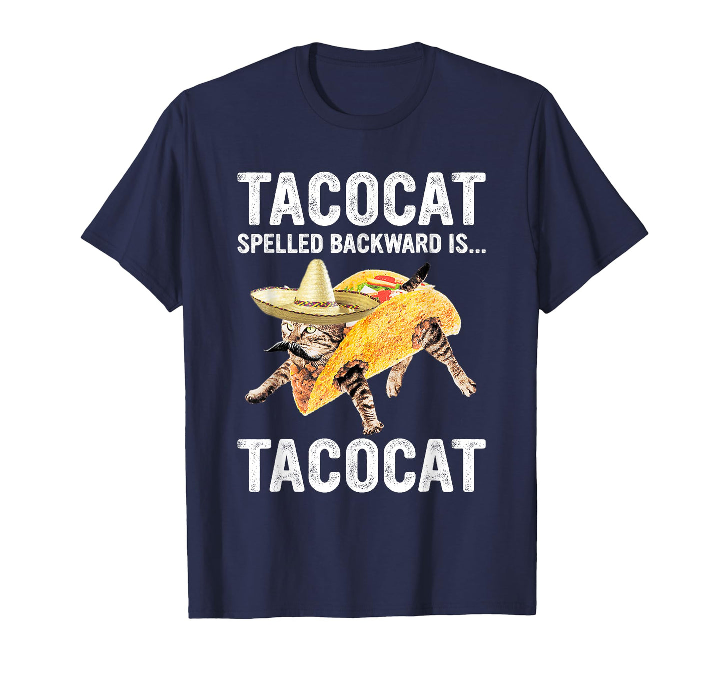 Tacocat Spelled Backward Is... Tacocat For Tacos&Cat Lovers Men Women T-Shirt