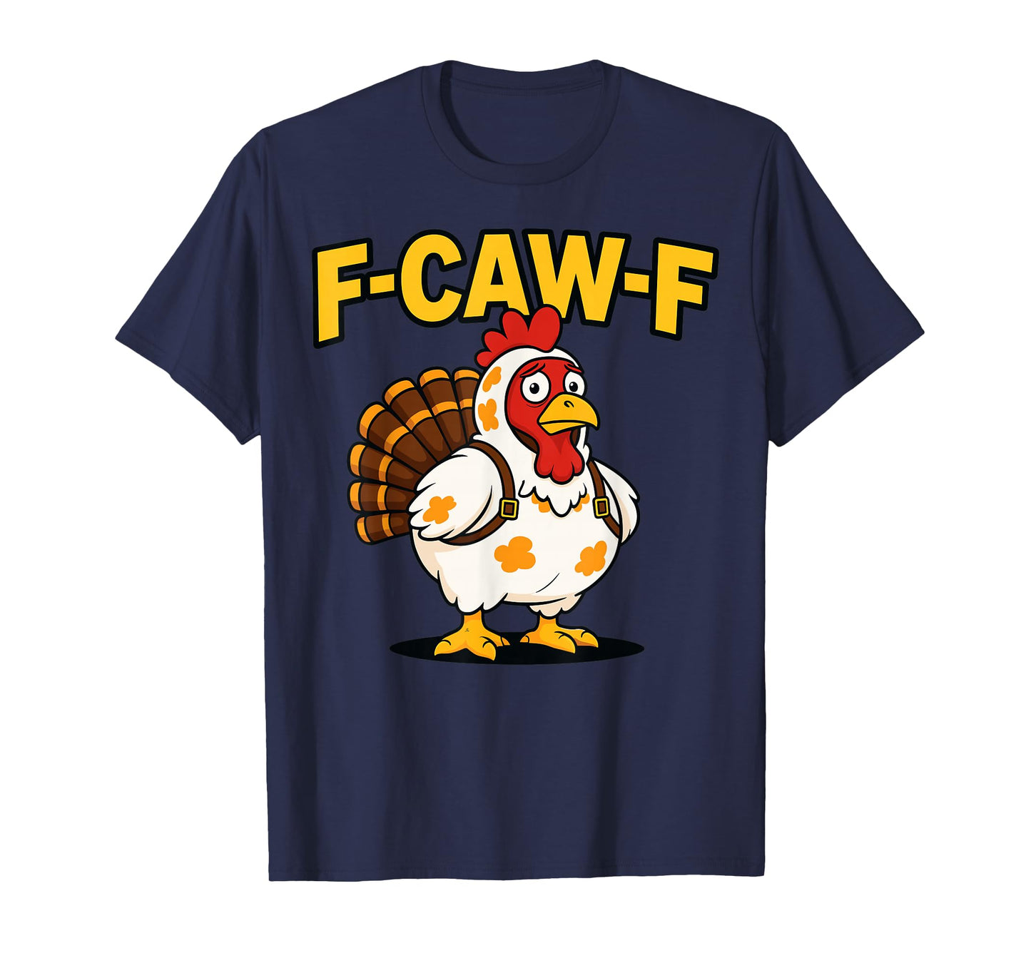 Thanksgiving Funny Chicken Turkey Costume F-Caw-F T-Shirt