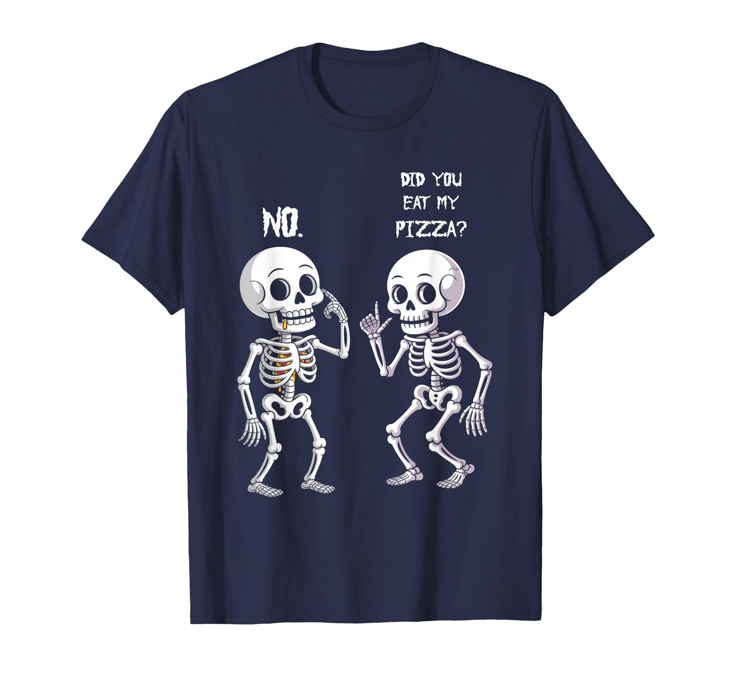 Did You Eat My Pizza Skeletons Talking Halloween Food Joke T-Shirt