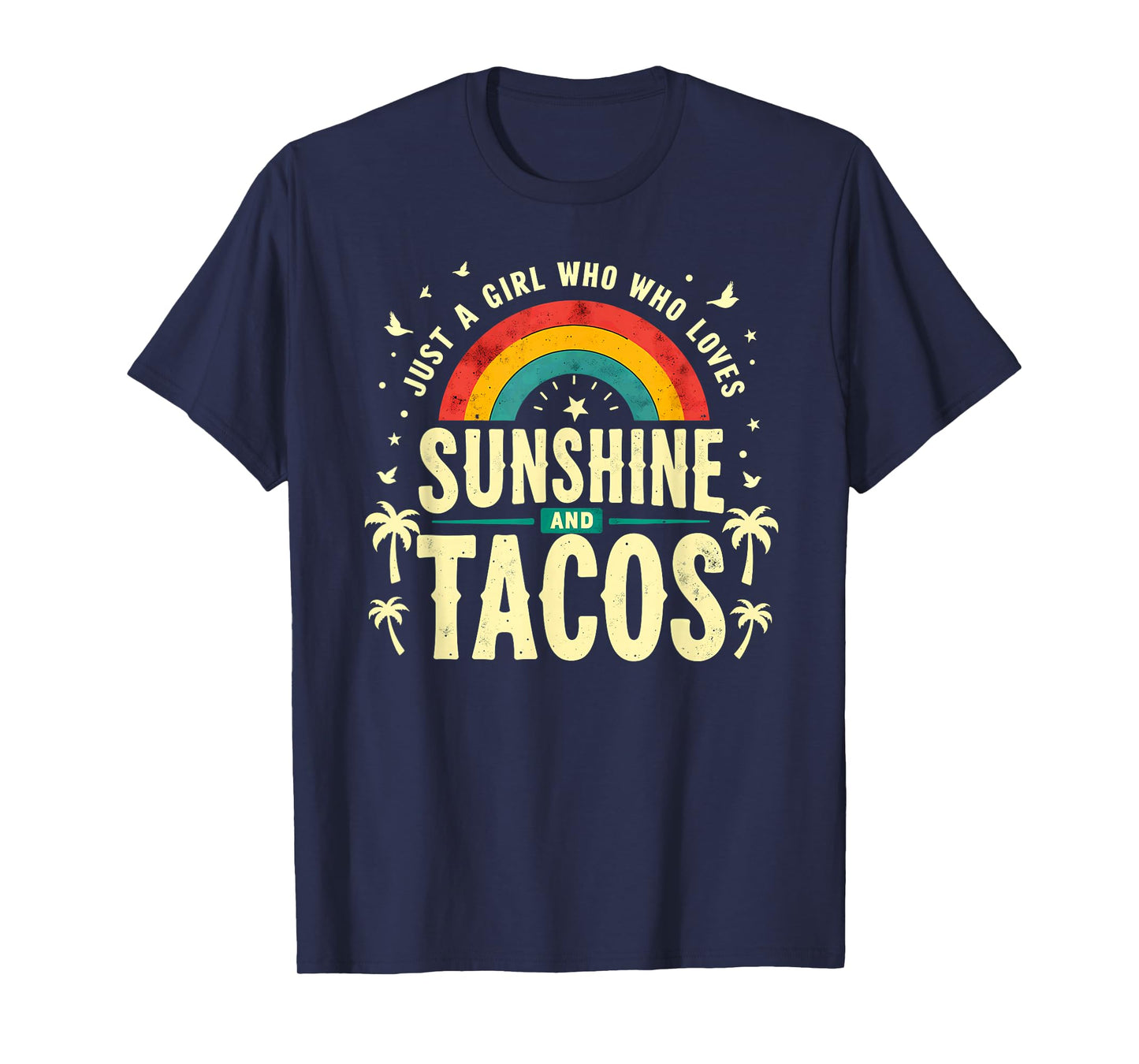 Tropical Beach Just A Girl Who Loves Sunshine and Tacos T-Shirt