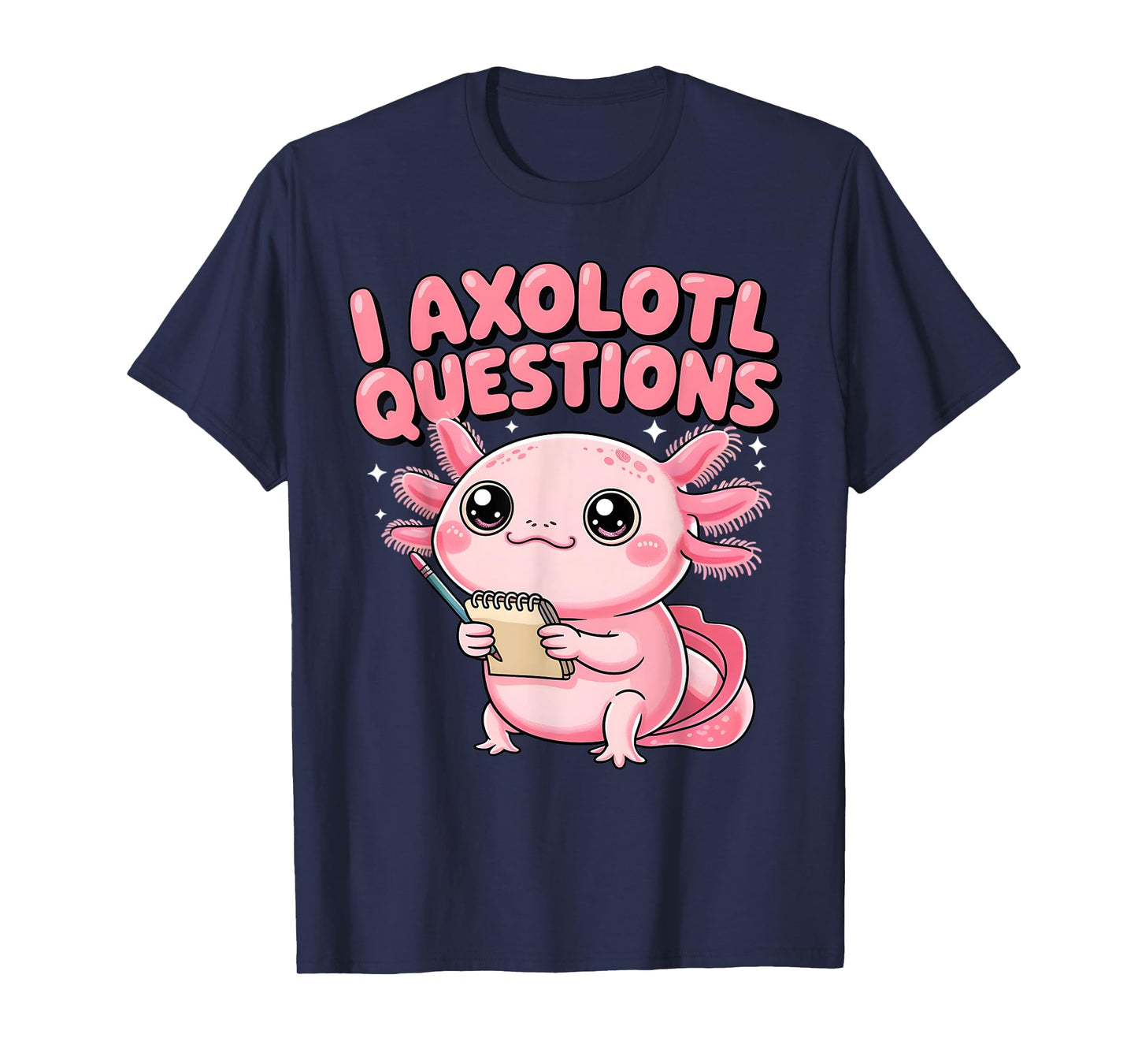 I Axolotl Questions Funny Cute Graphic Tees Kids Axolotl T-Shirt