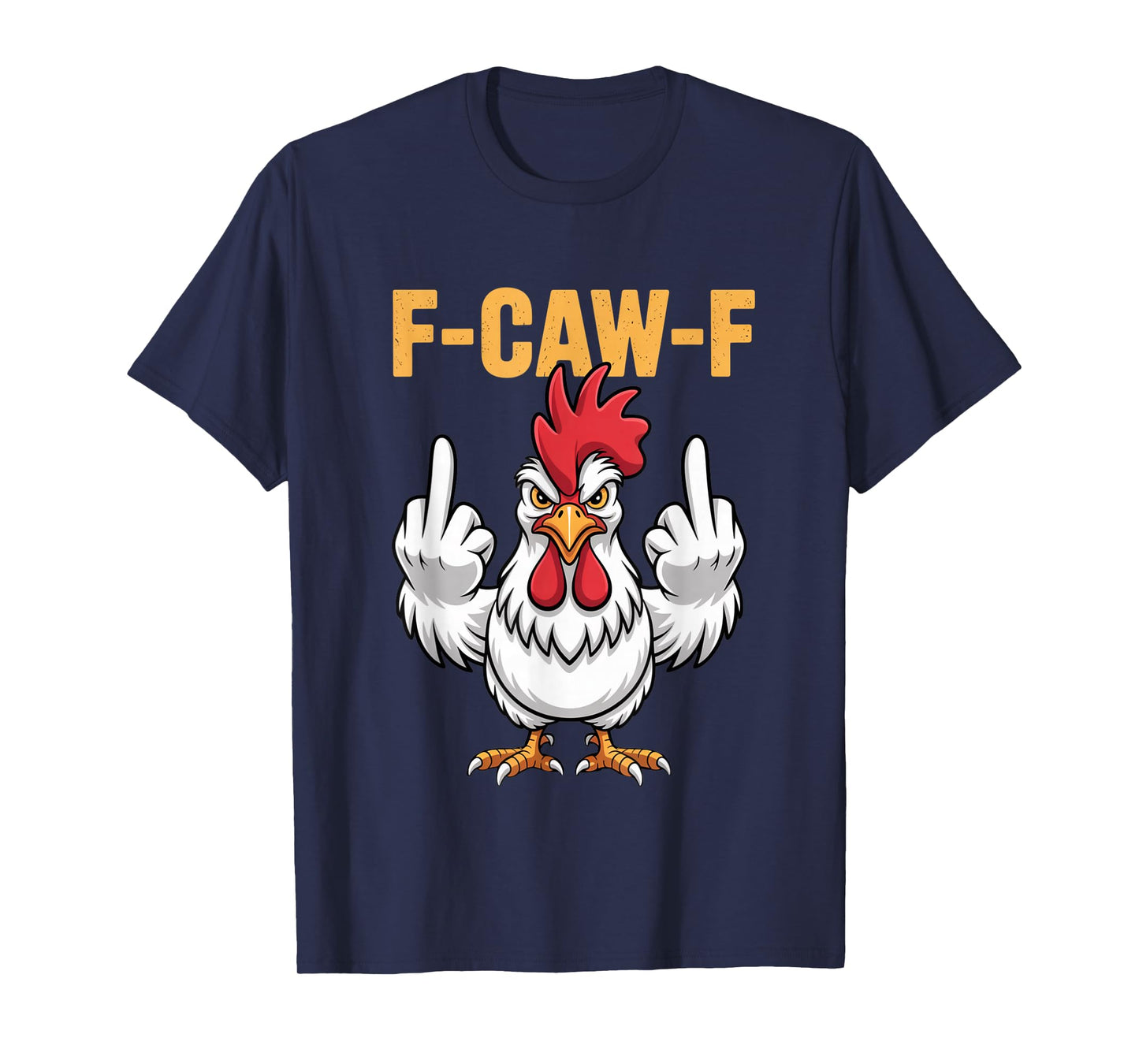 Funny F-Caw-F Chicken Roosters Meme Chicken Lover FCAWF T-Shirt