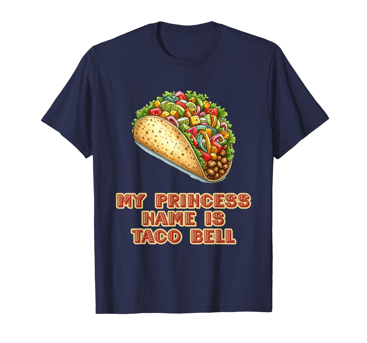 My Princess Name Is Taco Bell Mexican Fiesta Food T-Shirt