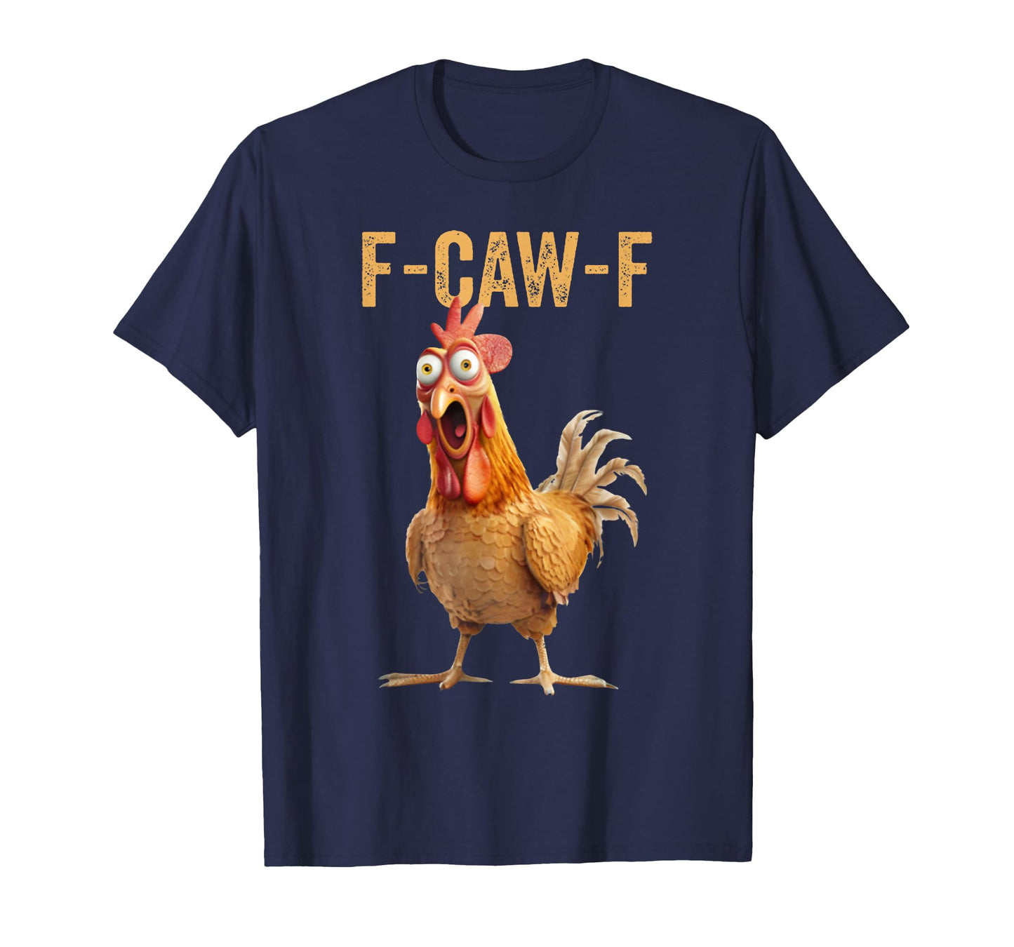 F-Caw-F Funny Chicken Humor F-Caw-F Quote Rooster Meme T-Shirt