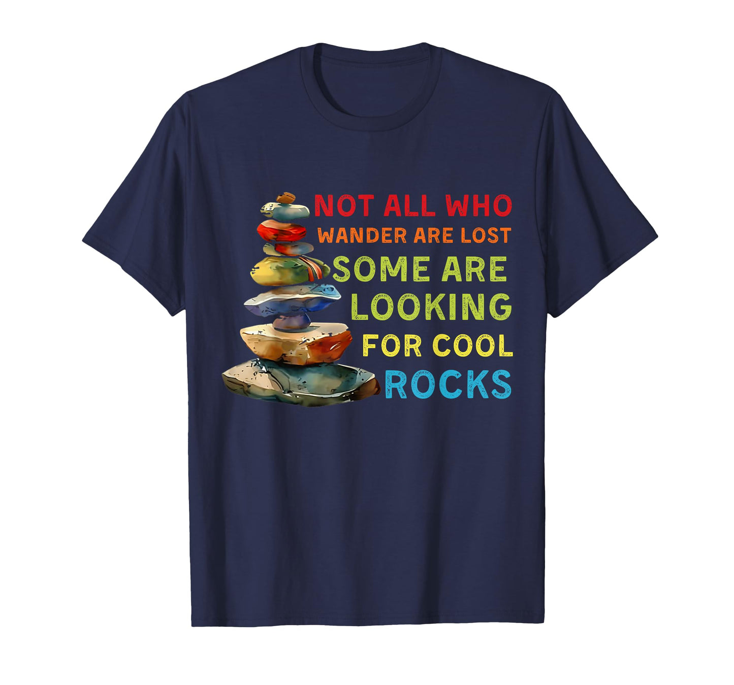 Some Are Looking for Cool Rocks Geode Hunter T-Shirt