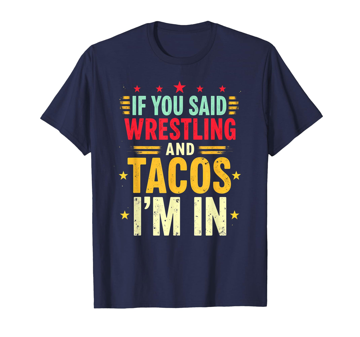 Retro If You Said Wrestling and Tacos T-Shirt