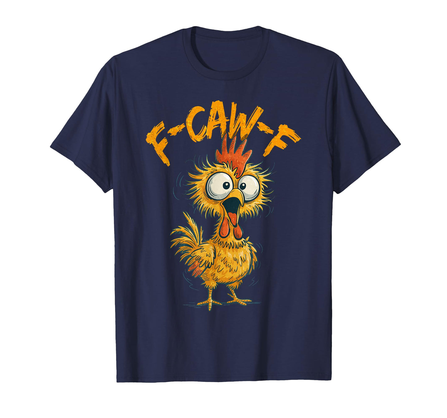 F-Caw-F Eagerlys Colorful Funny Rooster Meme T-Shirt