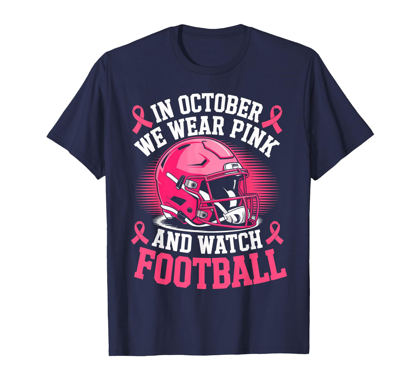in October We Wear Pink Football Breast Cancer Awareness T-Shirt