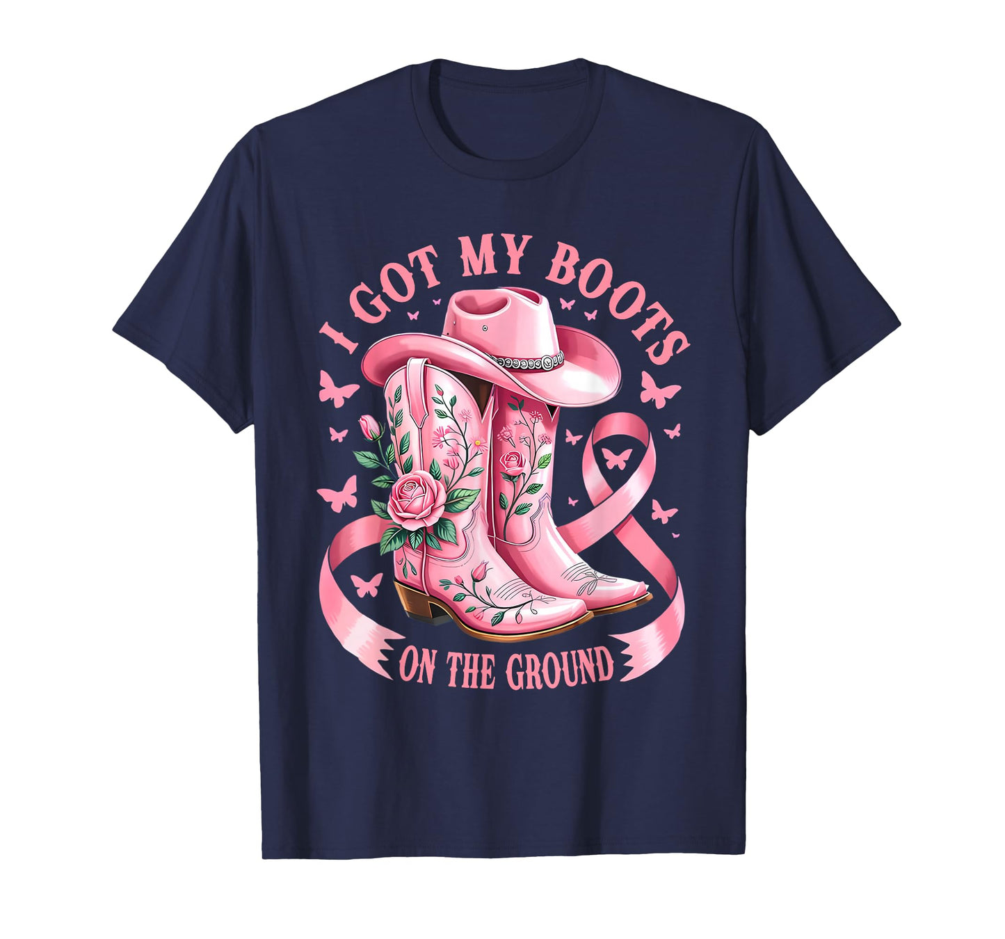 I Got My Boots On Ground Pink Breast Cancer Cowgirl Western T-Shirt