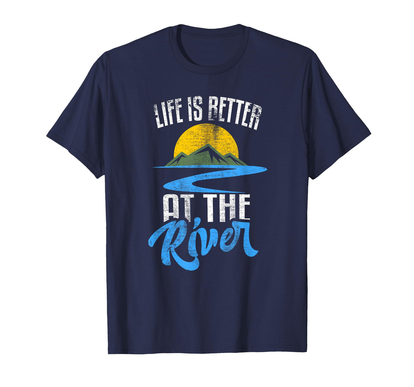 Life Is Better At The River Nature Lover Camping Gift T-Shirt