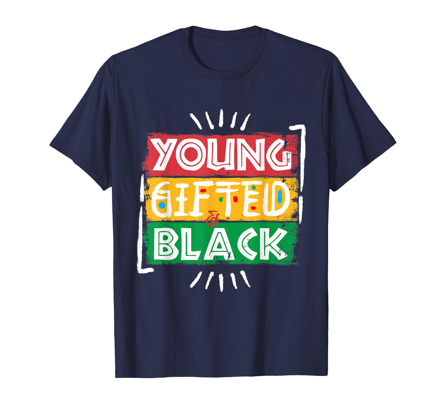 Young Gifted Black I Am Black History Black History Month T-Shirt