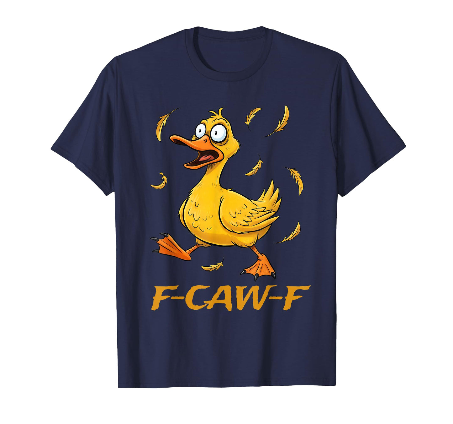 Funny F-Caw-F Duck Bird F-Caw-F Graphic for Man Woman T-Shirt
