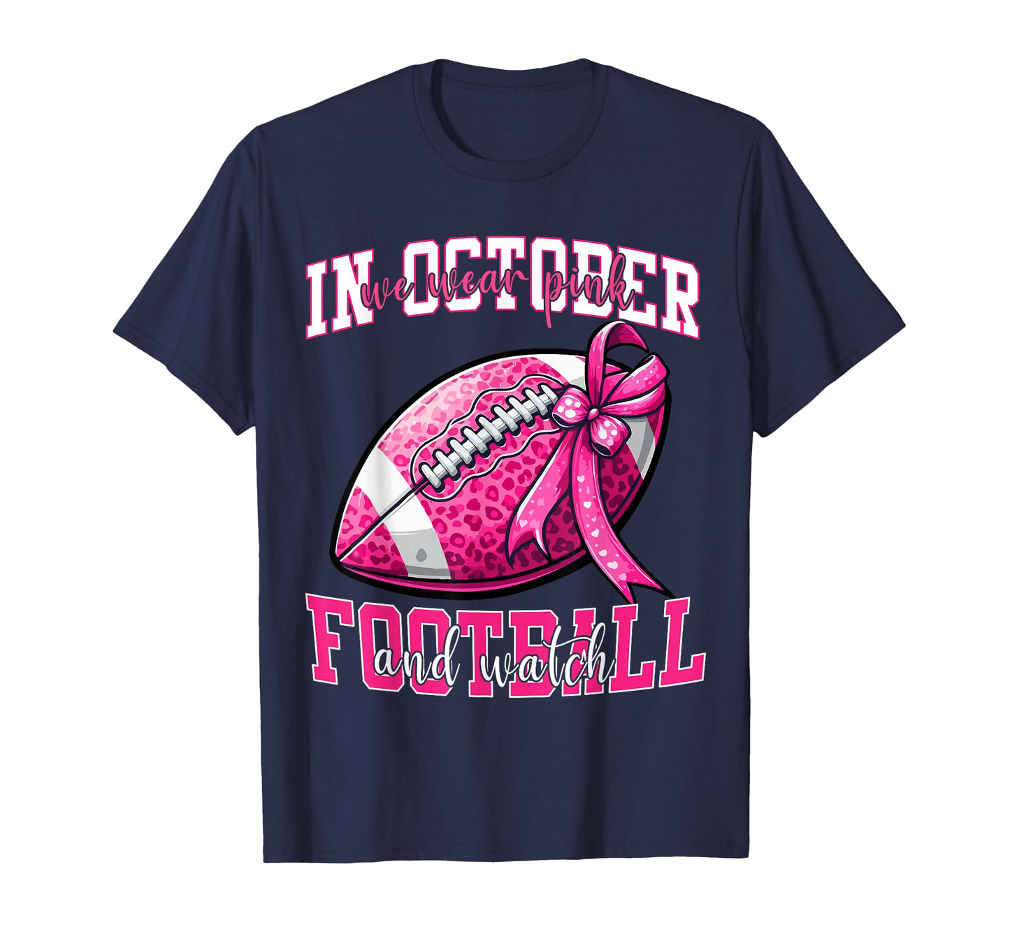 In October We Wear Pink And Watch Football Women Pink Cancer T-Shirt