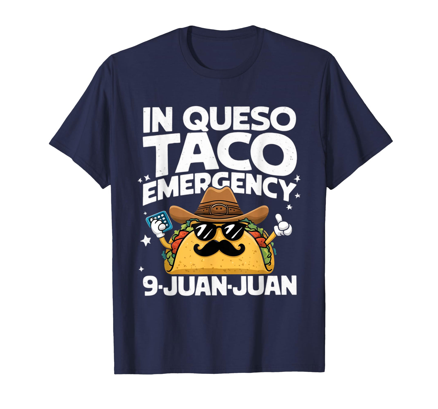 In Queso Emergency Cinco De Mayo Taco Call 9 Juan Mexican T-Shirt