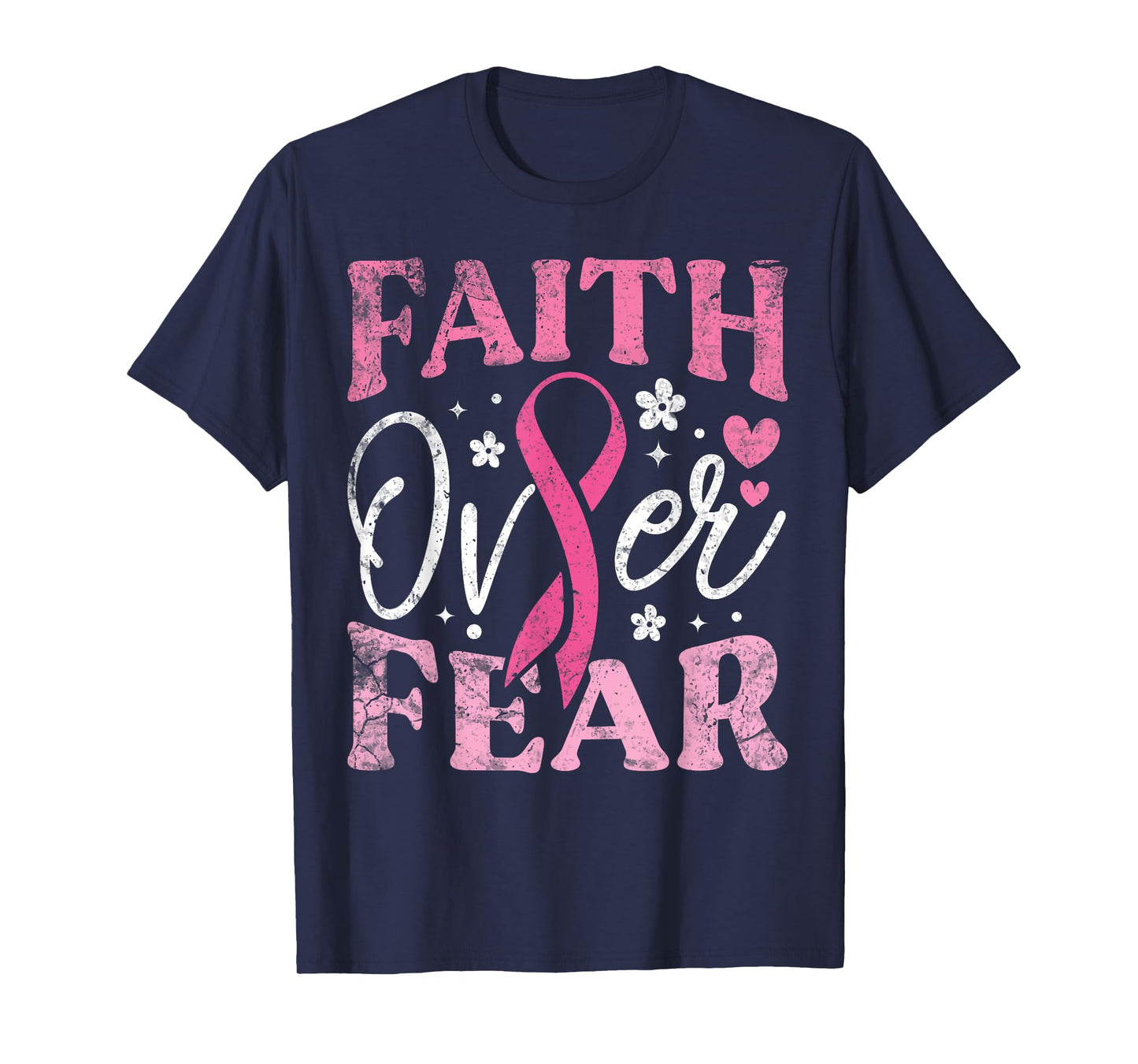 Faith Over Fear Breast Cancer Awareness T-Shirt