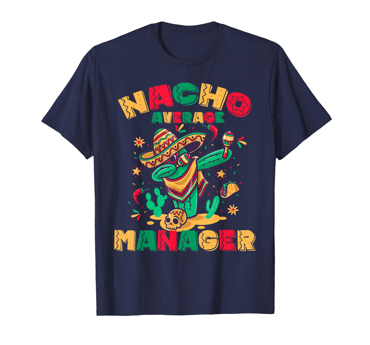 Nacho Average Manager Squad Funny Dabbing Cactus Mexican T-Shirt