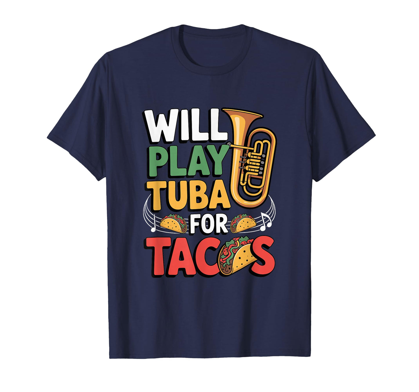 Will Play Tuba for Tacos Tubist Taco Cinco De Mayo T-Shirt