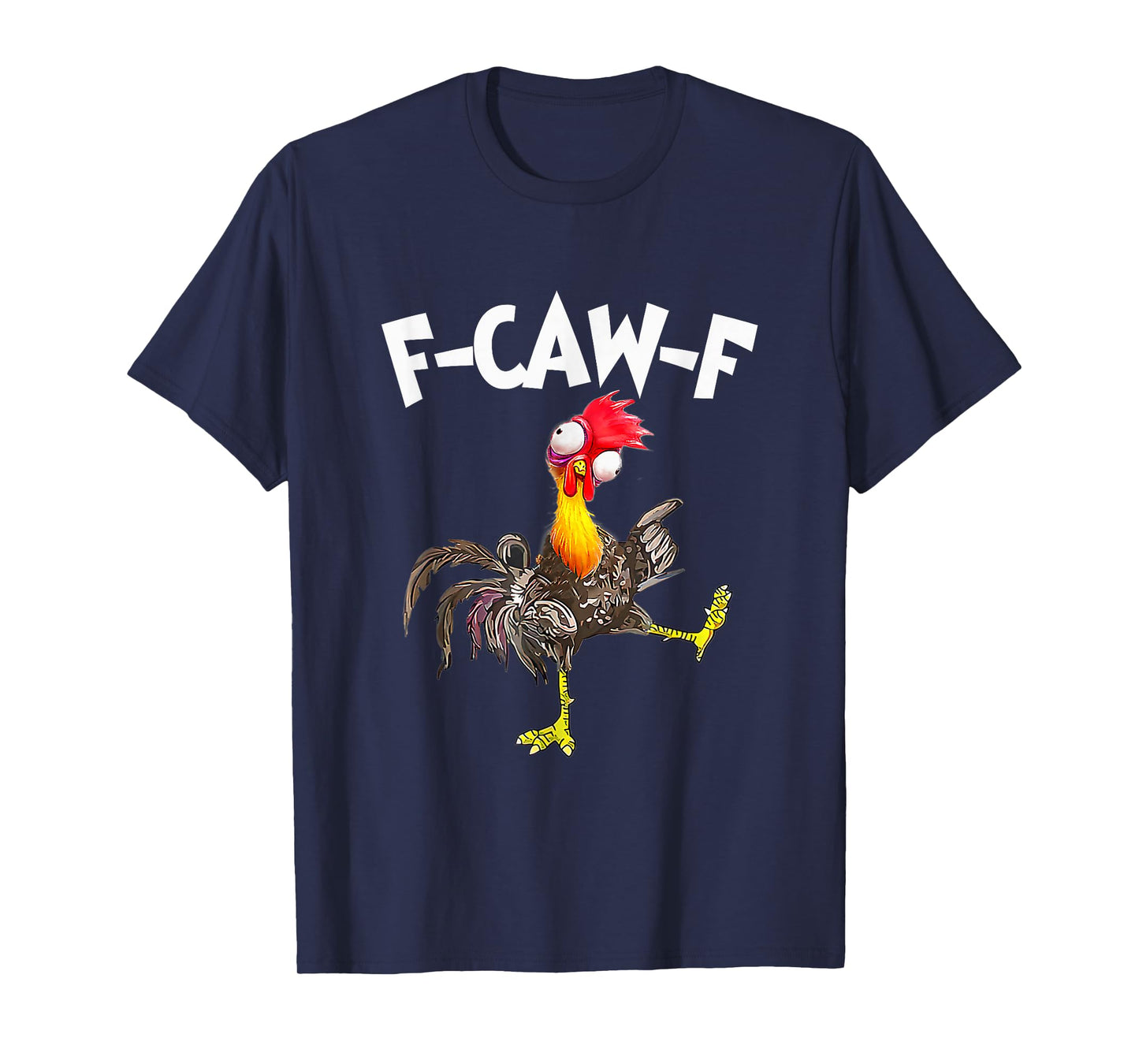 Funny F-Caw-F Chicken FCAWF Chicken T-Shirt