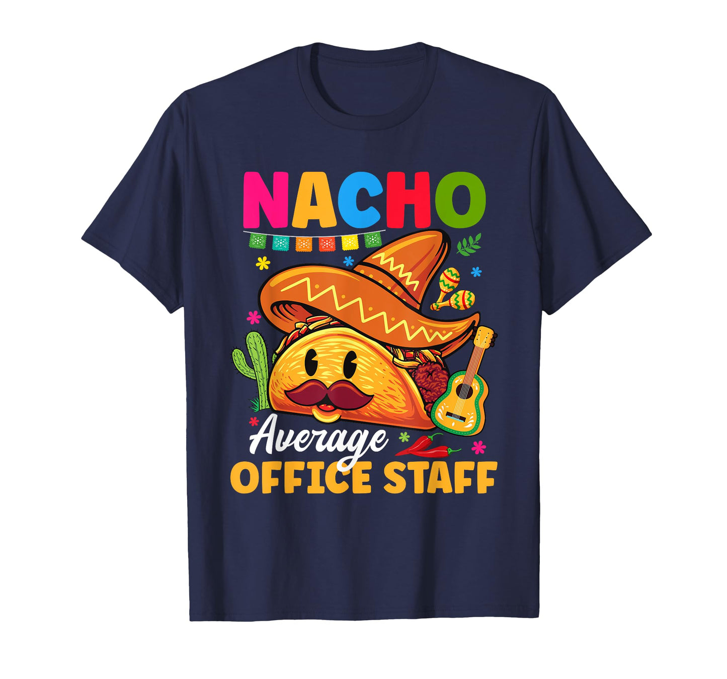 Nacho Average Office Staff Cinco De Mayo Fiesta T-Shirt