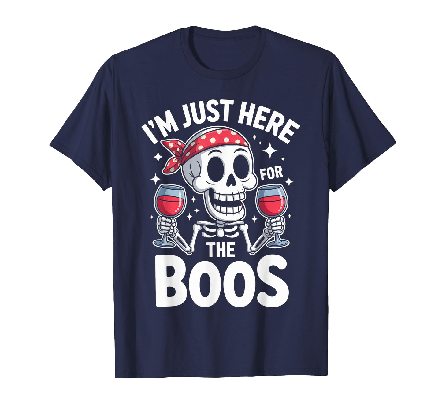 Funny Im Just Here for The Boos Skeleton Halloween Saying T-Shirt