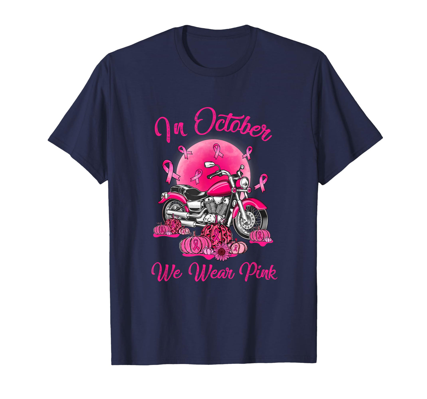 In October We Wear Pink Motorcycle Breast Cancer Bikers T-Shirt