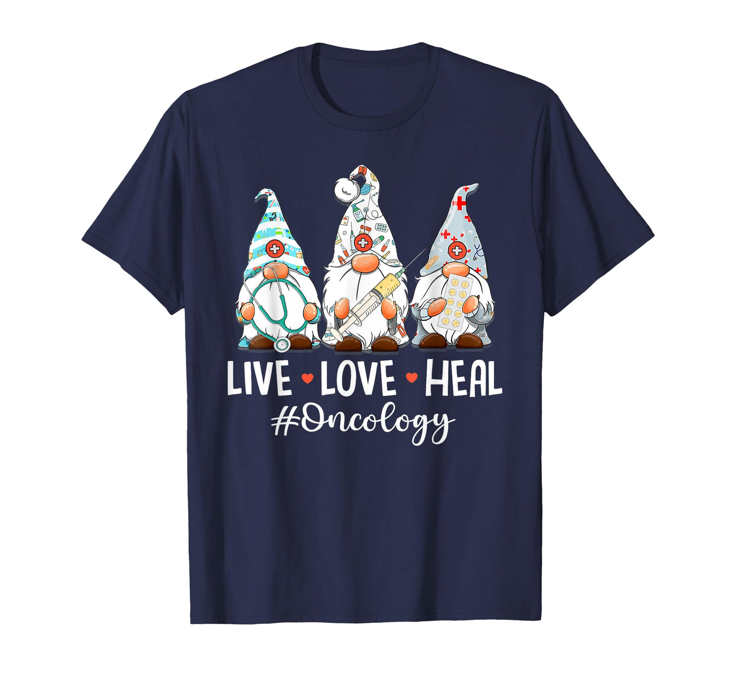 Gnomies Live Love Heal Oncology Nurse Nursing Nurses Week T-Shirt