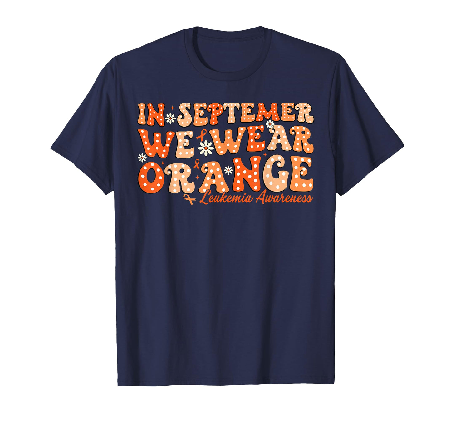 in September We Wear Orange Leukemia Cancer Awareness Groovy T-Shirt