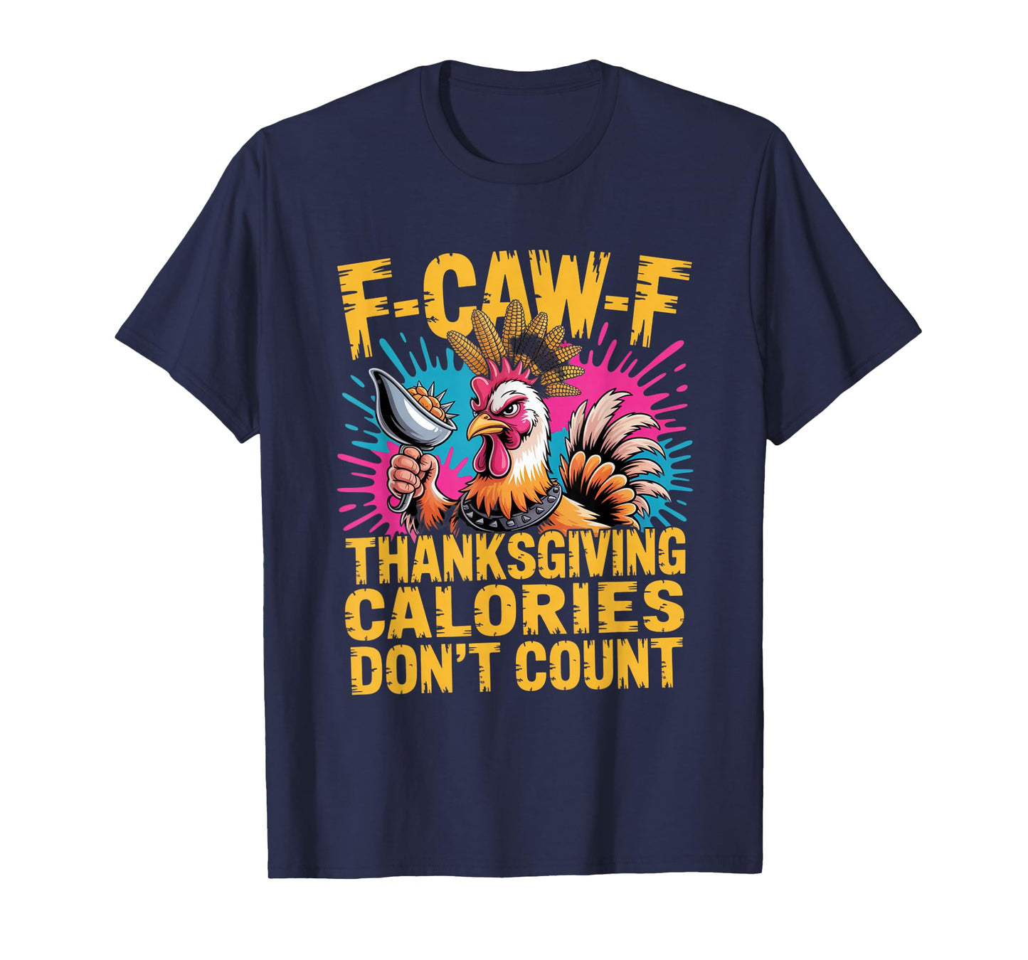 F-CAW-F Crow Thanksgiving Calories Don't Count Funny Turkey T-Shirt