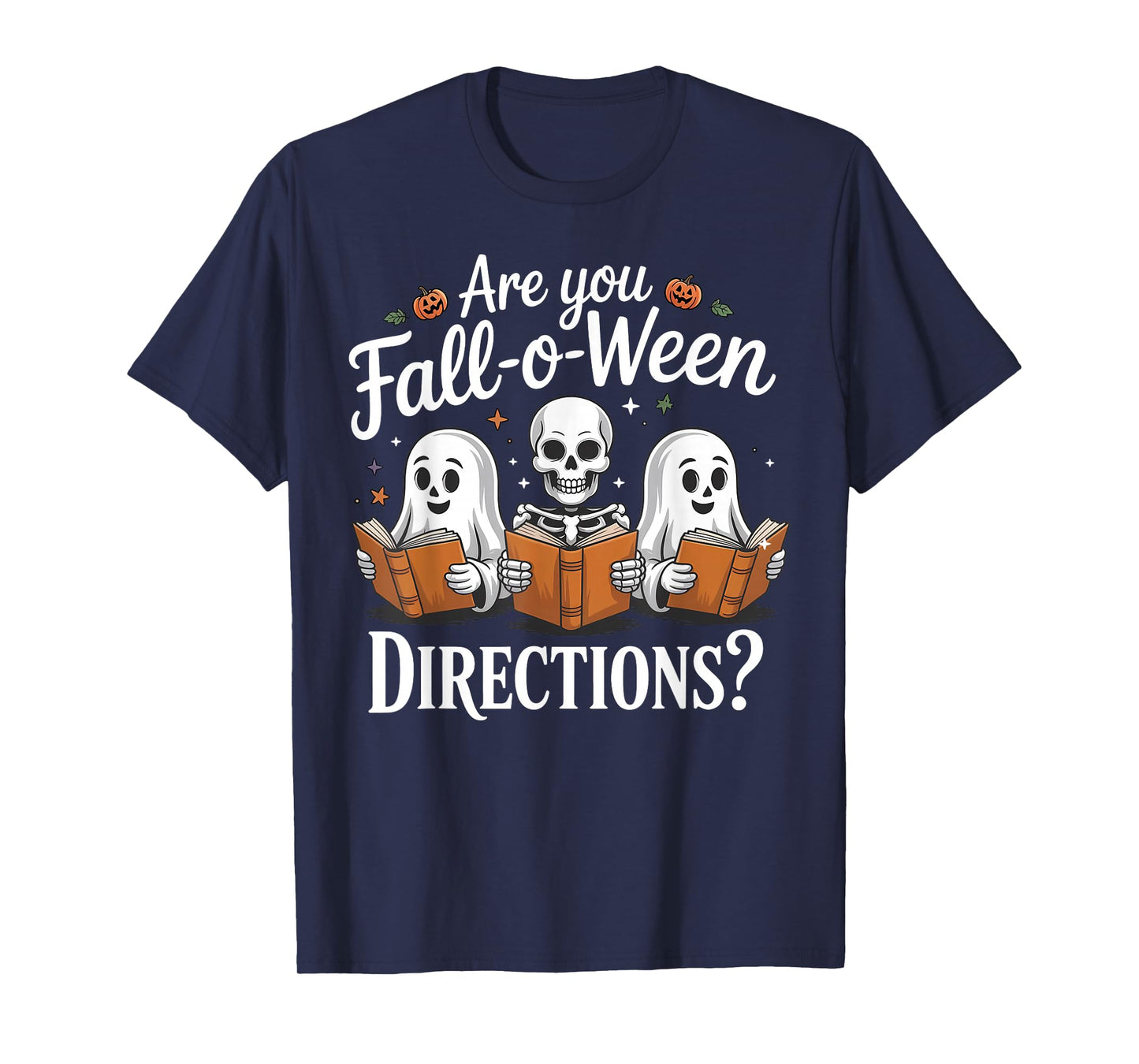 are You Fall O Ween Directions Teacher Halloween Skeleton T-Shirt