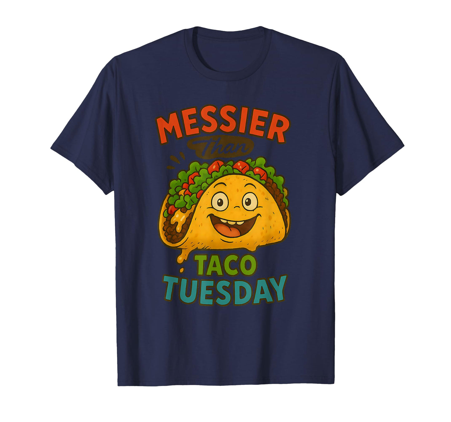 Messier Than Taco Tuesday Funny Cartoon Taco Fiesta Humor T-Shirt