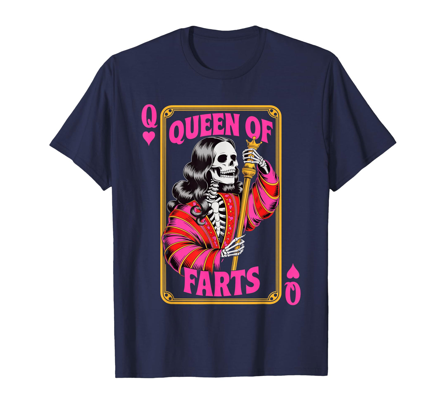 Funny Skeleton Saying Queen of Farts Humor Joke Women Men T-Shirt